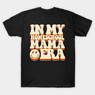 In My Homeschool Mama Era T-Shirt